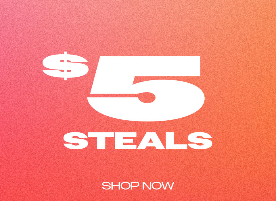 $5 Steals - Shop Now