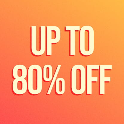 UP TO 80% OFF SALE