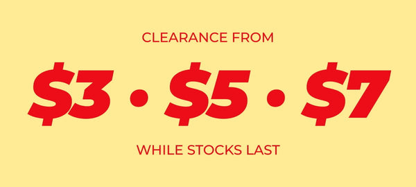 CLEARANCE FROM $3 $5 $7 WHILE STOCKS LAST