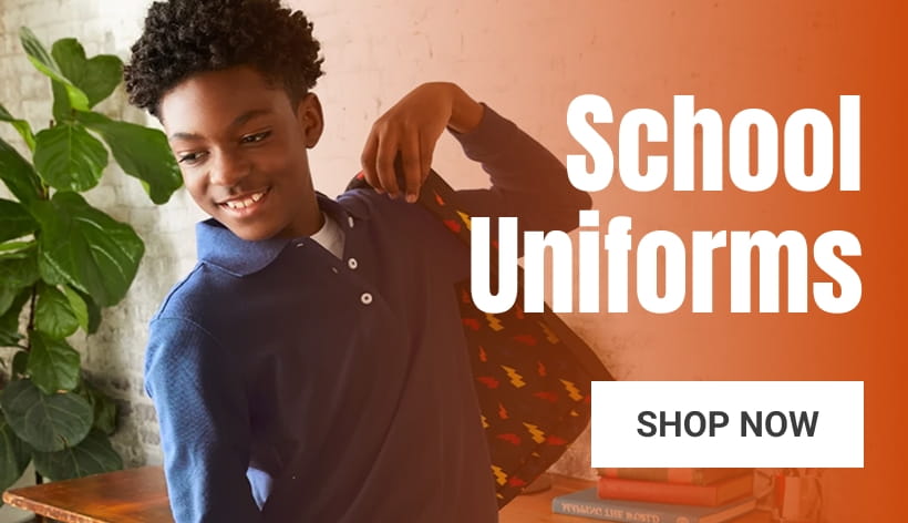 School Uniforms
SHOP NOW